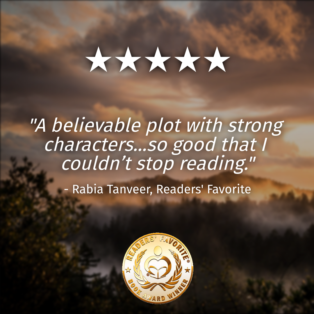 'A believable plot with strong characters...so good that I couldn’t stop reading.' -Rabia Tanveer, Readers' Favorite